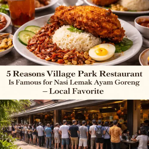 Village Park Restaurant Is Famous for Nasi Lemak Ayam Goreng