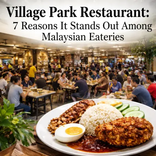 Village Park Restaurant stands out among Malaysian restaurants